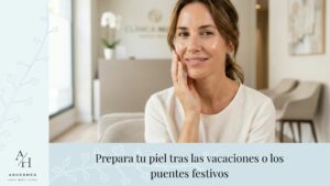 Prepara tu piel tras las vacaciones o los puentes festivos